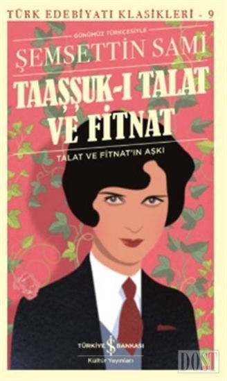 Taaşşuk-ı Talat ve Fitnat (Günümüz Türkçesi)